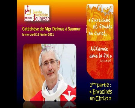 Catéchèse de Mgr Delmas en vue des JMJ à Saumur 1ère partie
