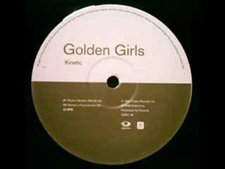 Golden Girls - Kinetic (Rhythm Masters Remix)