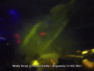 Wally Stryk @ Circus - Carilo - Argentina 11/02/2011