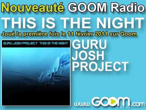 GURU JOSH PROJECT: This is the night en premier sur Goom