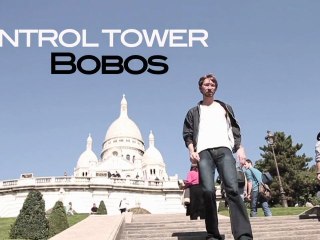 Control Tower - Bobos - Vidéo Clip