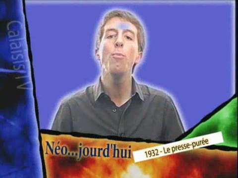 Calaisis TV : Néo...jourd'hui - le presse-purée