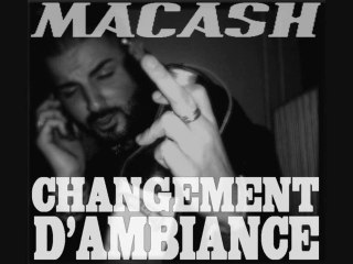 MaCasH - CHANGEMENT D'AMBIANCE -