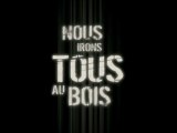 Nous Irons Tous Au Bois (Teaser Trailer)