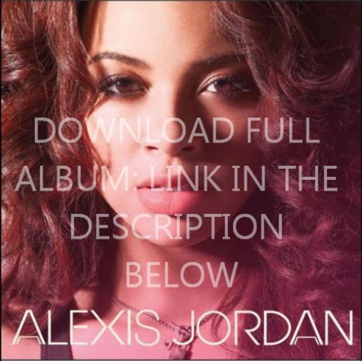 Alexis Jordan - Alexis Jordan  [ALBUM DOWNLOAD]