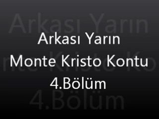Arkası Yarın Monte Kristo Kontu 4.Bölüm