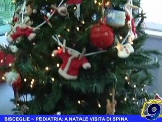 Download Video: BISCEGLIE | Pediatria: a Natale visita di Spina