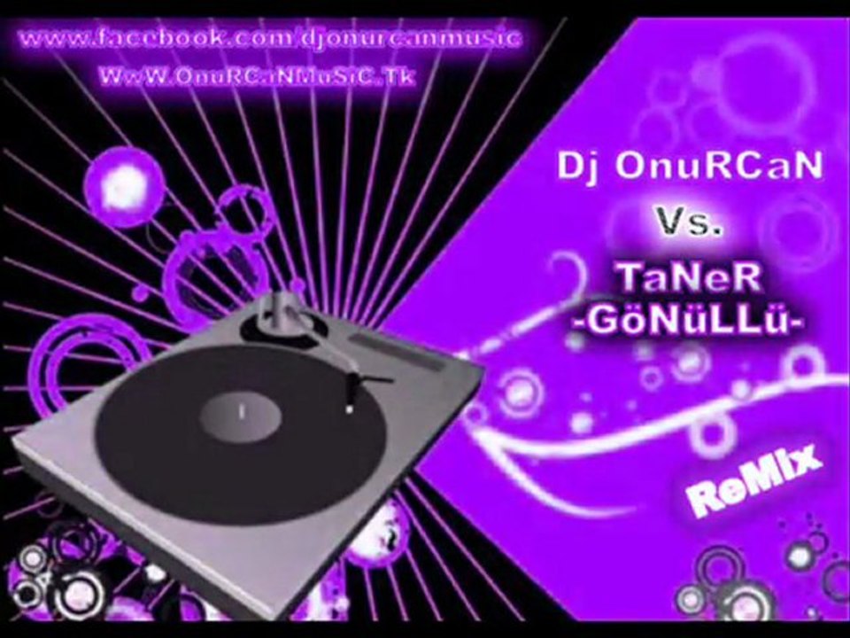 Dj OnuRCaN - Taner Gönüllü Remix