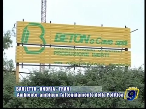 BARLETTA - ANDRIA - TRANI | Ambiente: ambiguo l'atteggiamento della politica