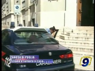 CANOSA DI PUGLIA | Tiziana è tornata a casa