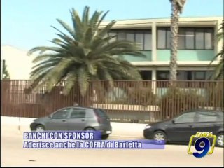 BANCHI CON SPONSOR | Aderisce anche la COFRA di Barletta