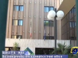 BARLETTA | Inail: da sede provinciale a semplice front-office