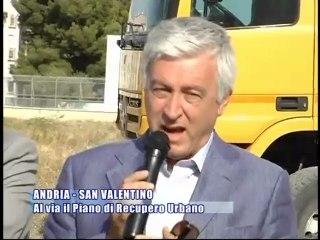 ANDRIA - SAN VALENTINO | Al via il piano di recupero urbano