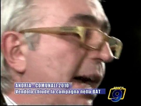 ANDRIA | Regionali 2010 | Nichi Vendola chiude la campagna nela BAT