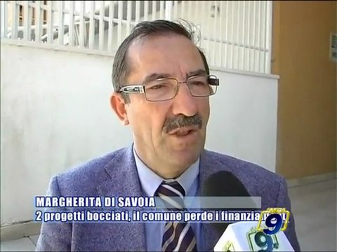 MARGHERITA DI SAVOIA | 2 progetti bocciati, il comune perde i finanziamenti