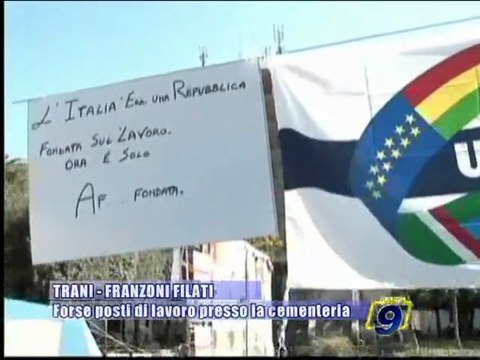TRANI - FRANZONI FILATI | Forse posti di lavoro presso la cementeria