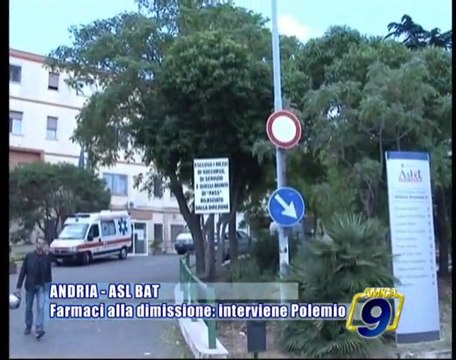 ANDRIA - ASL BAT | Farmaci alla dimissione: interviene Polemio