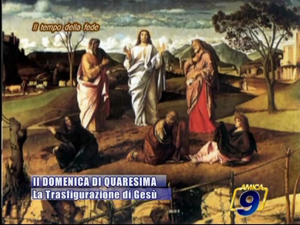 II Domenica di Quaresima | La Trasfigurazione di Gesu'