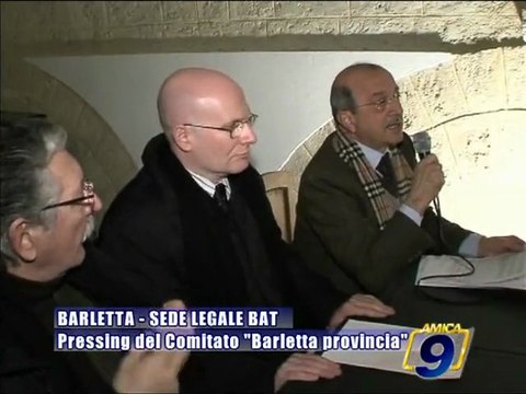 BARLETTA. Sede legale BAT, pressing del Comitato Barletta Provincia