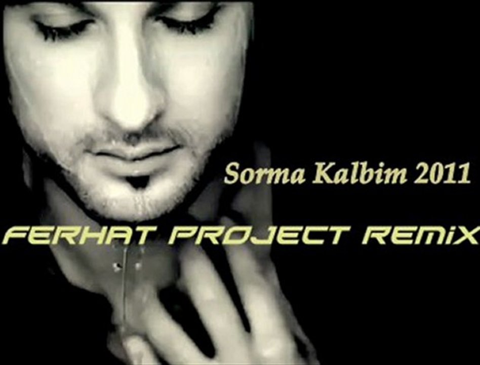 Tarkan - Sorma Kalbim 2011 (Ferhat Project Remix)