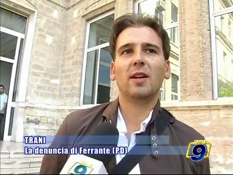 TRANI. La denuncia di Ferrante (PD)