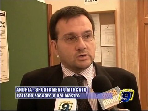 ANDRIA. Spostamento Mercato Comunale, le parole di Zaccaro e Del Mastro