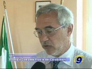 PROVINCIA BAT. Pronto il Comando Provinciale dei Carabinieri
