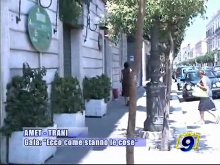 TRANI. AMET, Gala: "Ecco come stanno le cose"