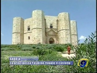 ANDRIA. Castel del Monte,  la principessa Yasmine rivuole il suo castello