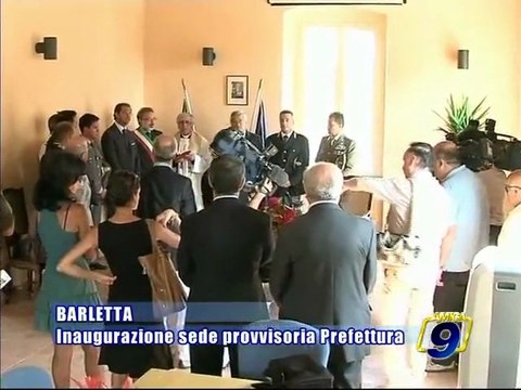 PROVINCIA BAT. Inaugurata a Barletta la sede provvisoria della Prefettura