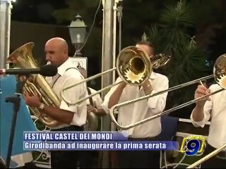 FESTIVAL CASTEL DEI MONDI. Girodibanda ad inaugurare la prima serata