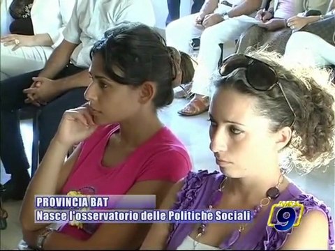 PROVINCIA BAT. Nasce l'osservatorio delle Politiche Sociali