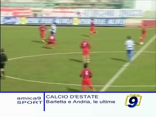 CALCIO D'ESTATE. Le ultime di Barletta e Andria Bat