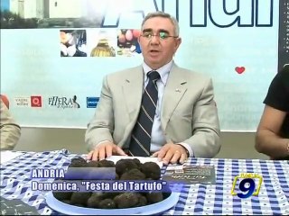 ANDRIA. Conferenza stampa: Festa del Tartufo 2009