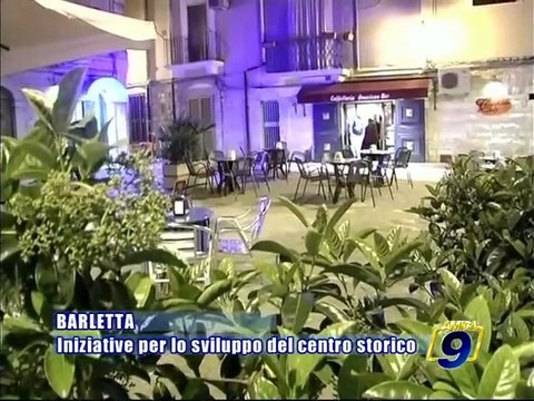BARLETTA. Iniziative per lo sviluppo del centro storico