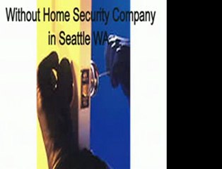 Reliable Home Security Company in Seattle WA
