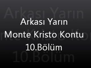 Arkası Yarın Monte Kristo Kontu 10.Bölüm