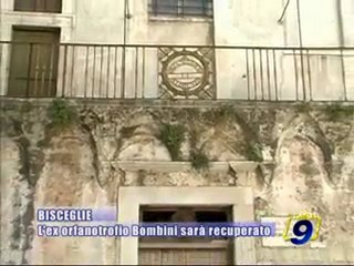 BISCEGLIE. l'ex orfanotrofio Bombini sara' recuperato