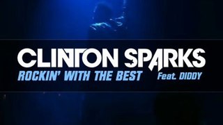 Clinton Sparks - Rockin' With The Best (feat. Diddy)