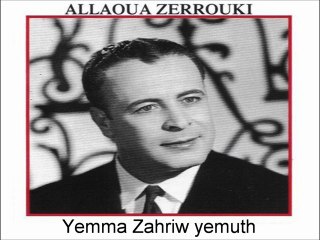 ZERROUKI ALLAOUA  Yemma Zahriw yemuth