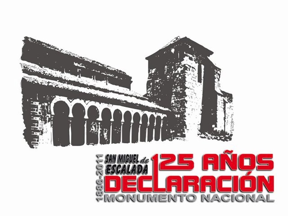 125 ANIVERSARIO DE SAN MIGUEL DE ESCALADA MONUMENTO NACIONAL