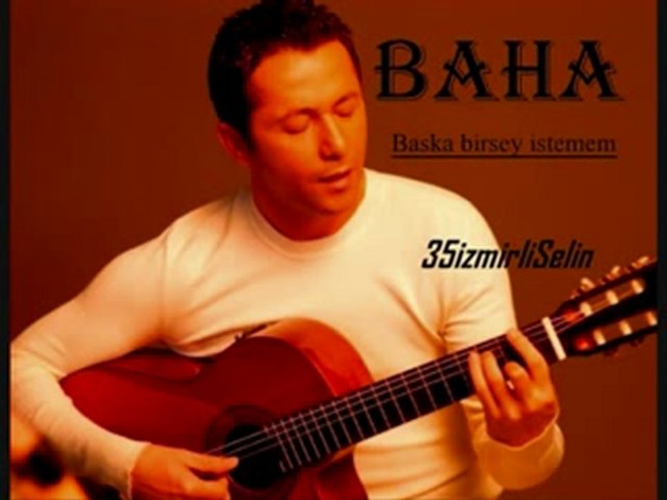 BAHA BASKA BiRSEY ISTEMEM [DuYgU]