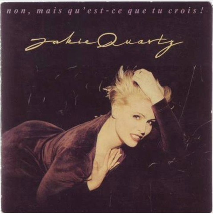 Jackie Quartz - Non mais quest-ce que tu crois  1989