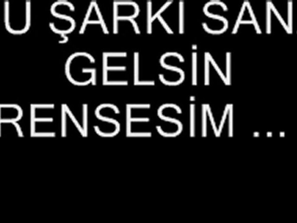 BU ŞARKI SANA GELSİN PRENSESİM ♥