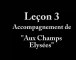 lecon accompagnement 3 champs elysees