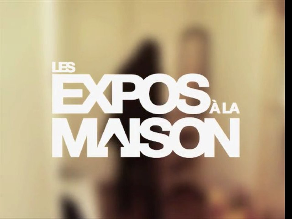 Les EXPOS à la MAISON  #1 - FROM PARIS