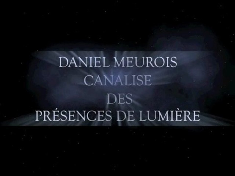 Trailer Channeling Freres des Etoiles Daniel Meurois