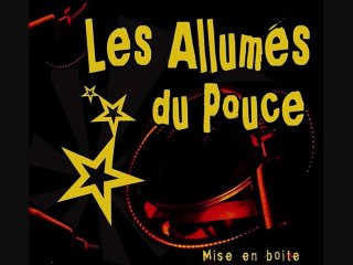 Les allumés du Pouce - Petit Roi
