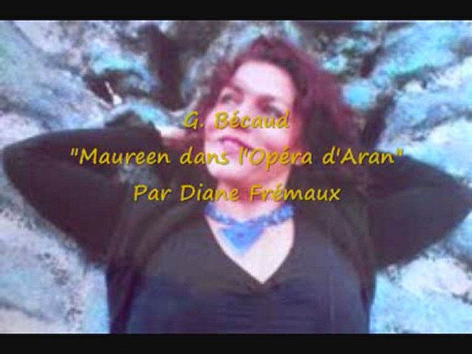 Maureen - Opéra d'Aran de G. Bécaud 2000 par Diane Frémaux