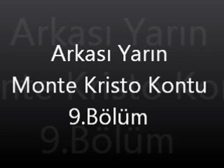 Arkası Yarın Monte Kristo Kontu 9.Bölüm